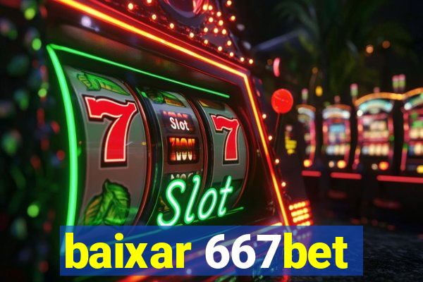 baixar 667bet